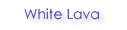White Lava